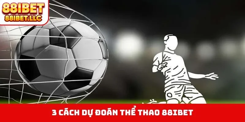 3 cách dự đoán thể thao 88IBET