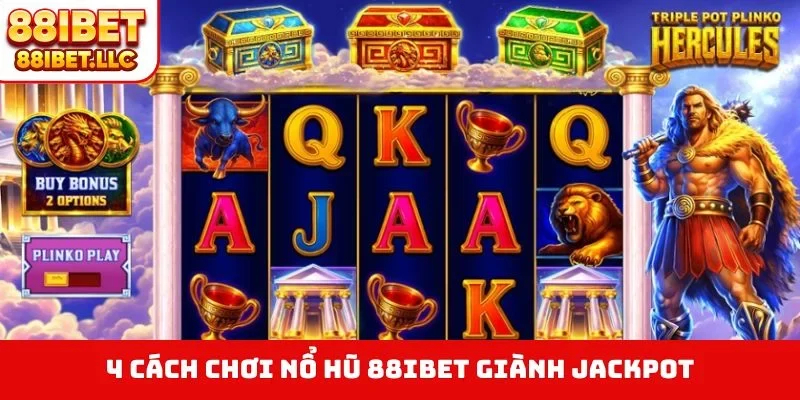 4 cách chơi nổ hũ 88IBET giành jackpot