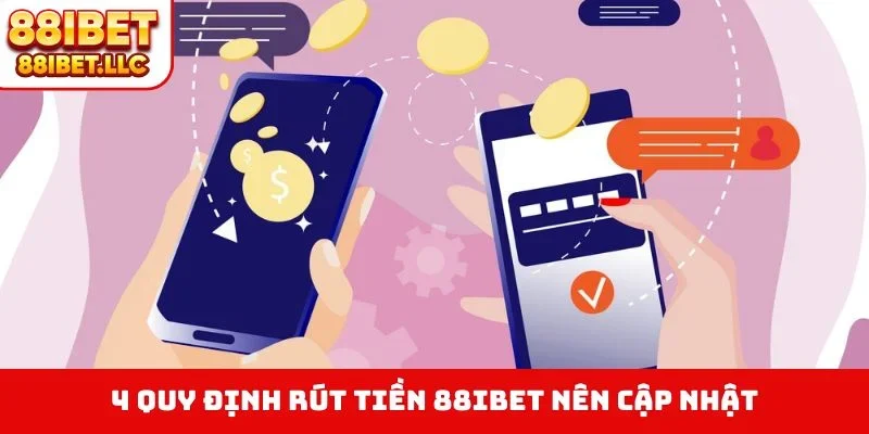 4 quy định rút tiền 88IBET nên cập nhật